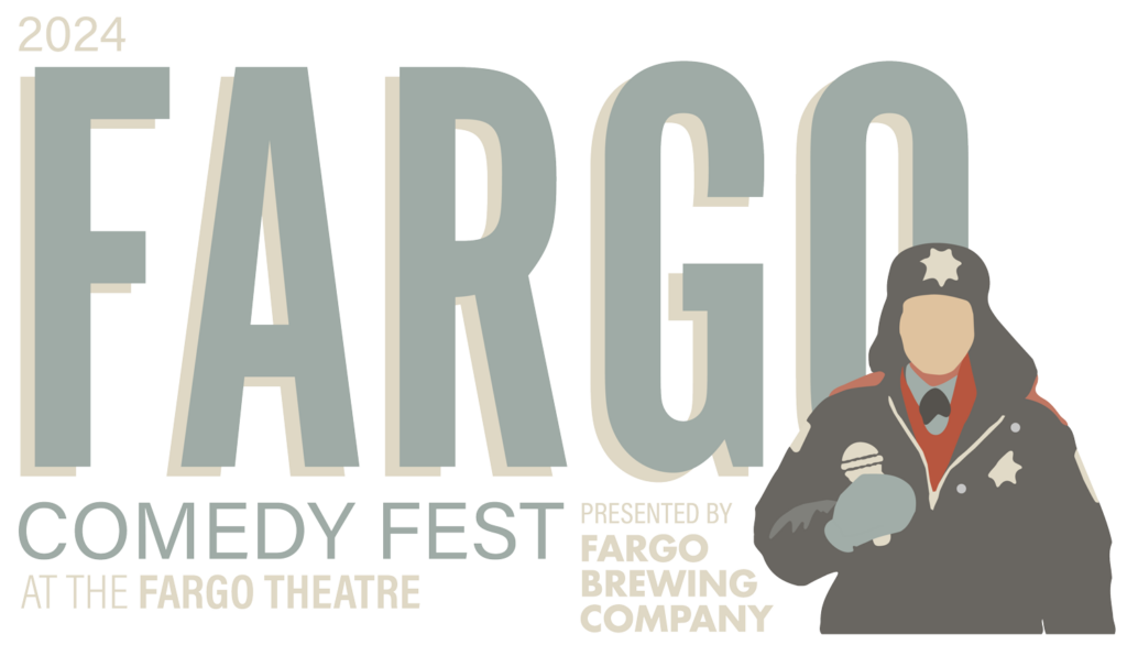 Fargo Comedy Festival Fargo, North Dakota